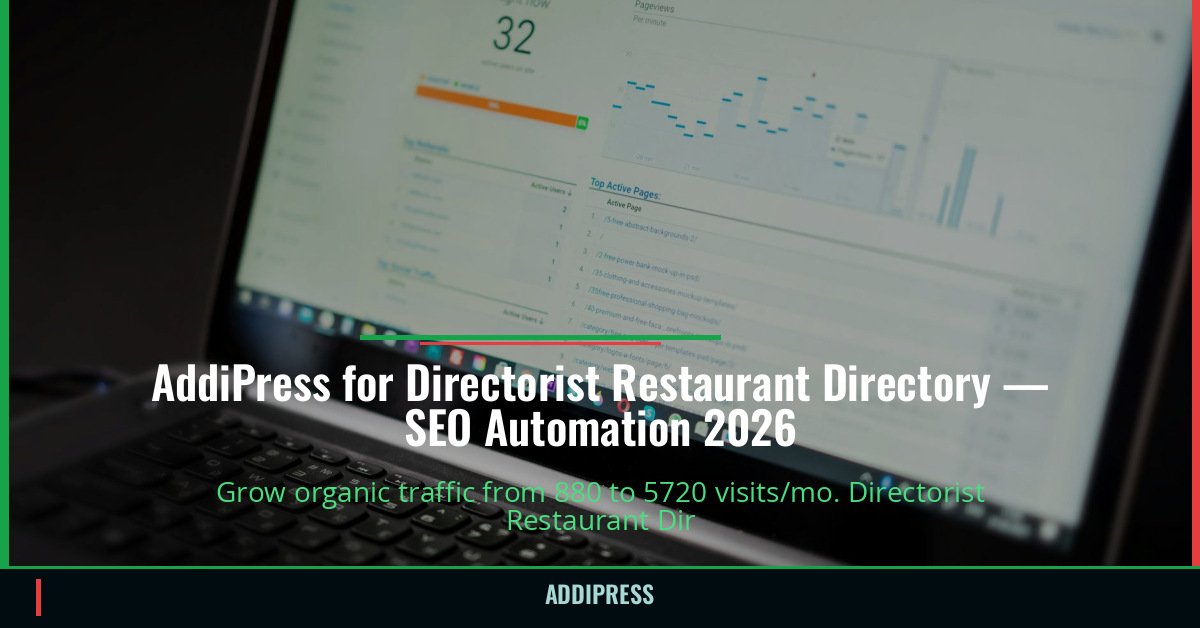 AddiPress for Directorist Restaurant Directory — 880→5720 organic visits/mo — addipress.com