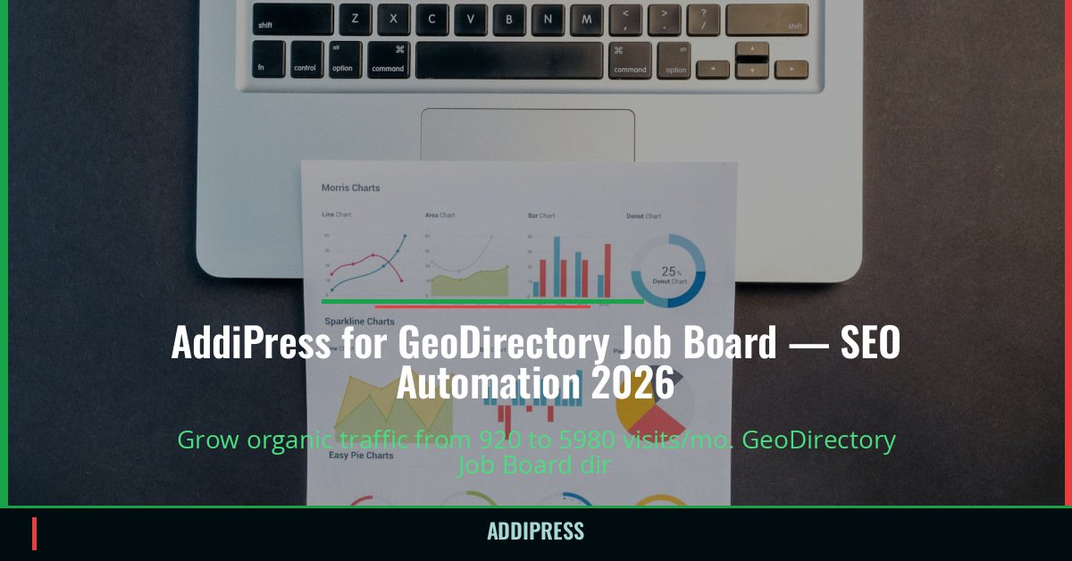 AddiPress for GeoDirectory Job Board — 920→5980 organic visits/mo — addipress.com