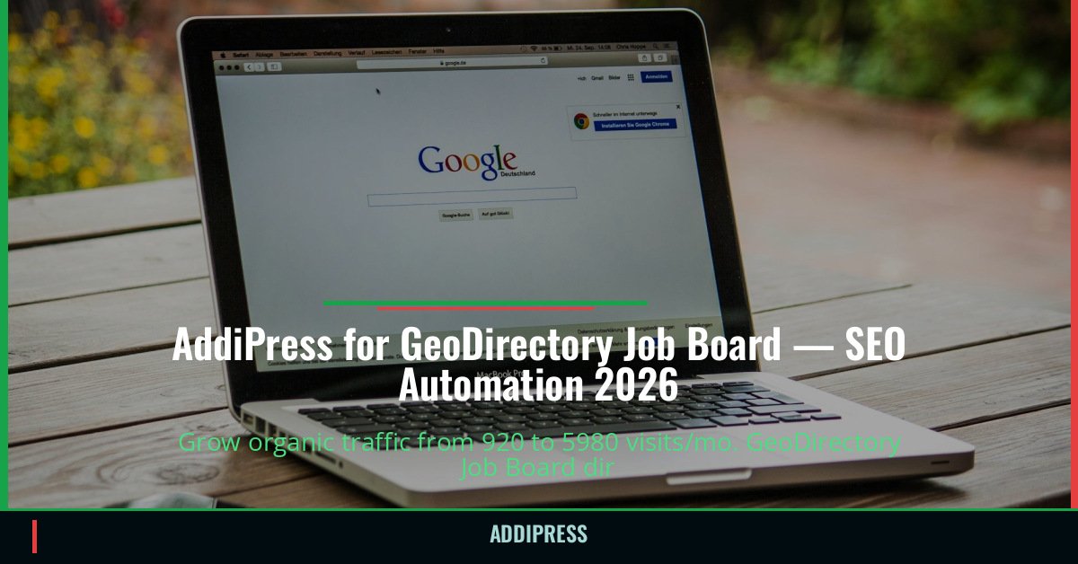 AddiPress for GeoDirectory Job Board — 920→5980 organic visits/mo — addipress.com