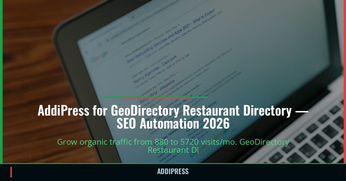 AddiPress for GeoDirectory Restaurant Directory — 880→5720 organic visits/mo — addipress.com
