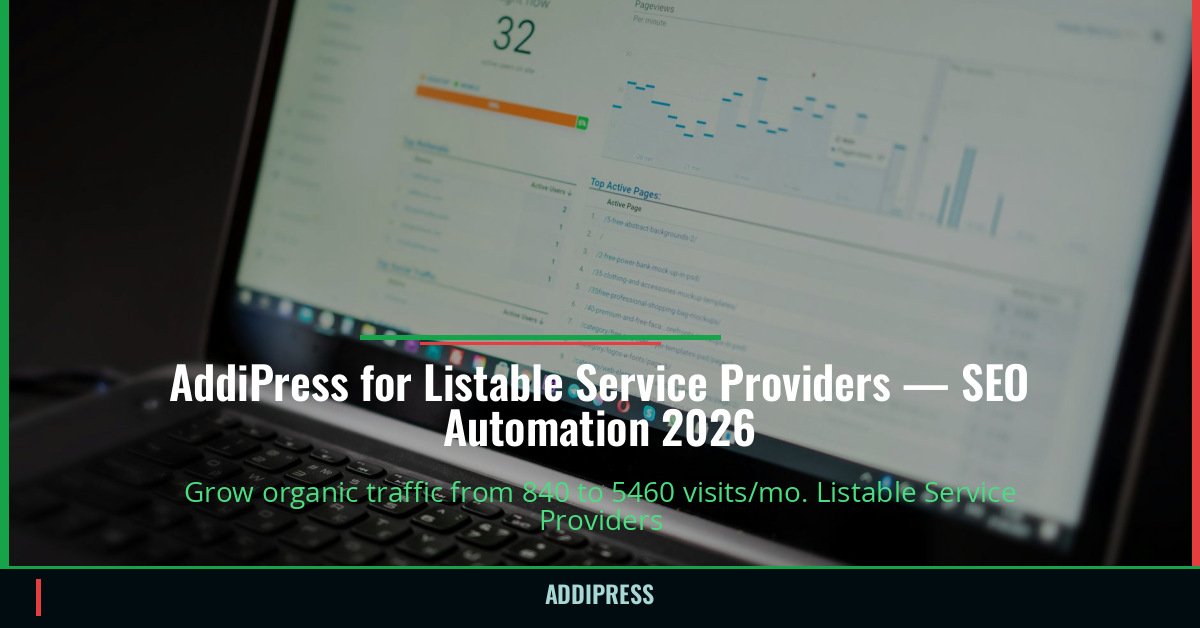 AddiPress for Listable Service Providers — 840→5460 organic visits/mo — addipress.com