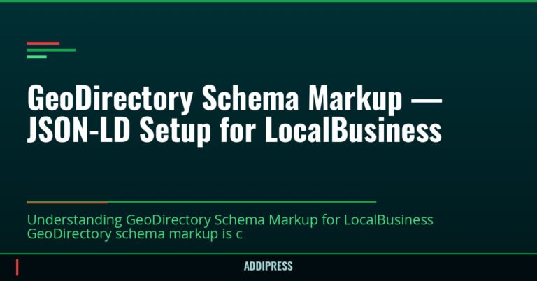GeoDirectory Schema Markup — JSON-LD Setup for LocalBusiness — addipress.com