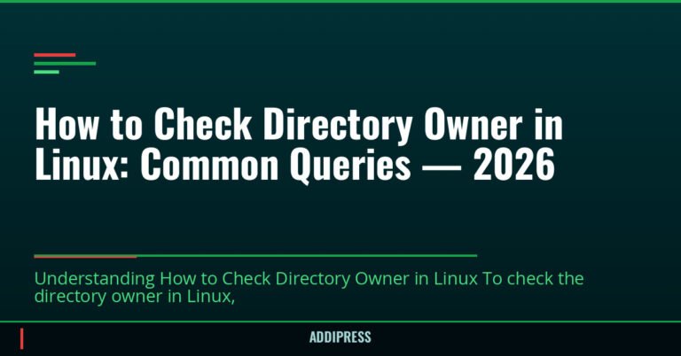 How to Check Directory Owner in Linux: Common Queries — 2026 — addipress.com