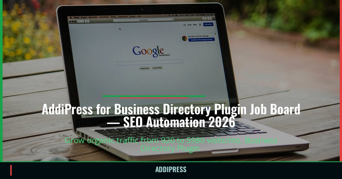 AddiPress for Business Directory Plugin Job Board — 920→5980 organic visits/mo — addipress.com