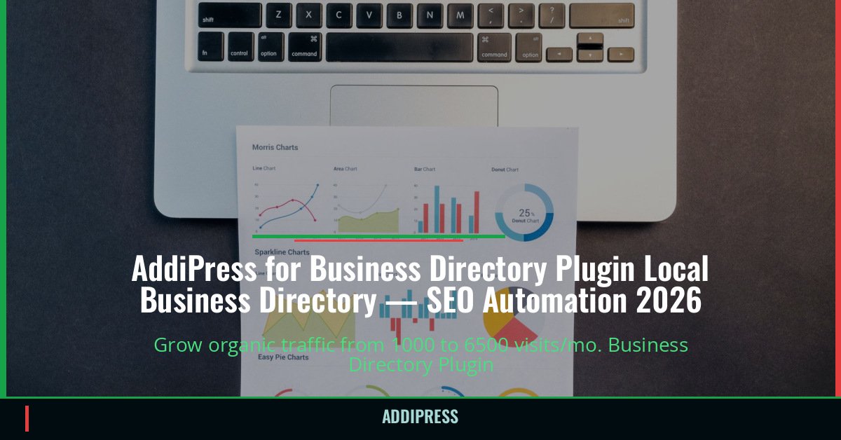 AddiPress for Business Directory Plugin Local Business Directory — 1000→6500 organic visits/mo — addipress.com