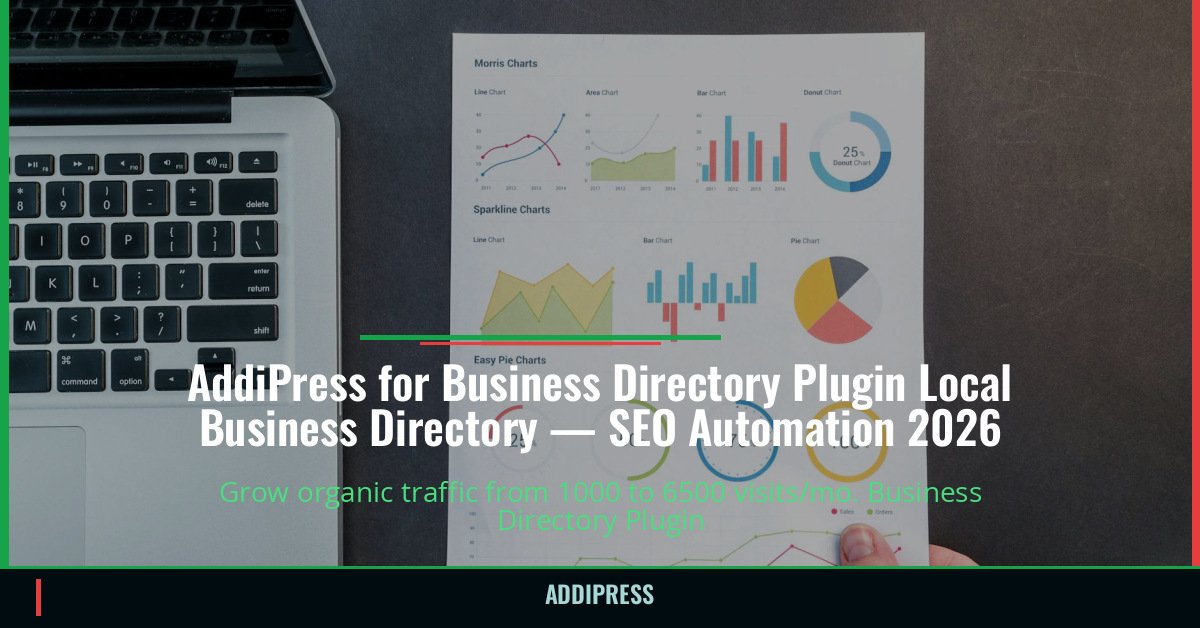 AddiPress for Business Directory Plugin Local Business Directory — 1000→6500 organic visits/mo — addipress.com