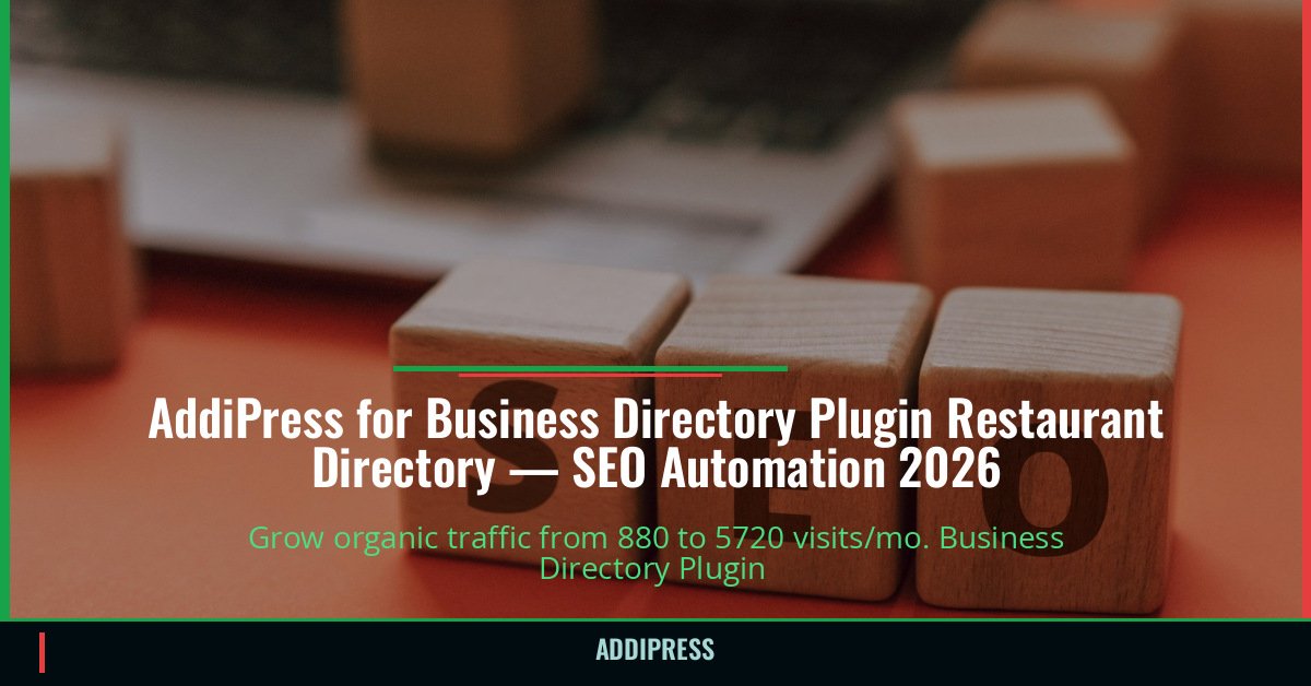 AddiPress for Business Directory Plugin Restaurant Directory — 880→5720 organic visits/mo — addipress.com