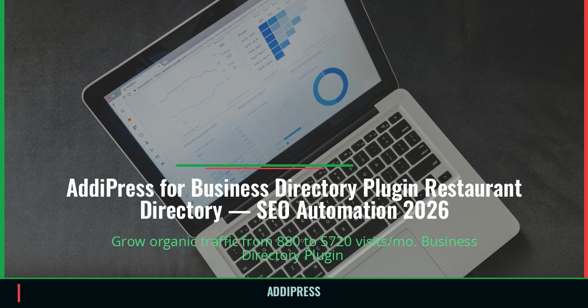 AddiPress for Business Directory Plugin Restaurant Directory — 880→5720 organic visits/mo — addipress.com