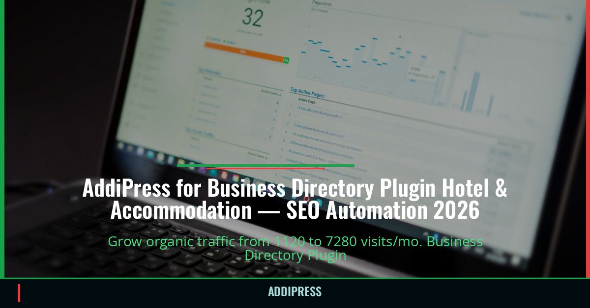 AddiPress for Business Directory Plugin Hotel & Accommodation — 1120→7280 organic visits/mo — addipress.com