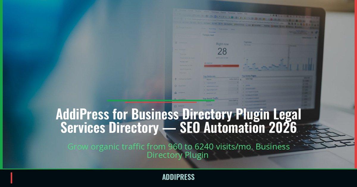AddiPress for Business Directory Plugin Legal Services Directory — 960→6240 organic visits/mo — addipress.com