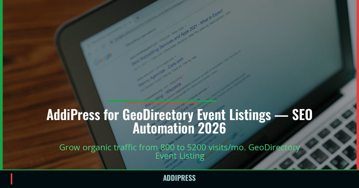AddiPress for GeoDirectory Event Listings — 800→5200 organic visits/mo — addipress.com