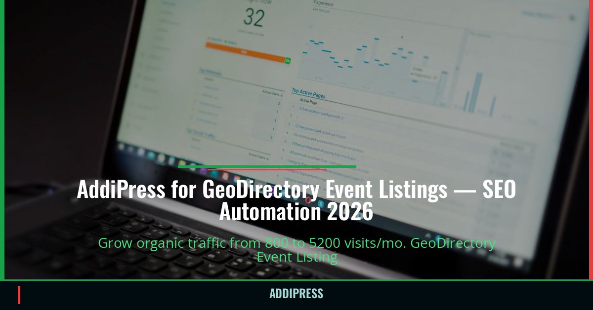 AddiPress for GeoDirectory Event Listings — 800→5200 organic visits/mo — addipress.com