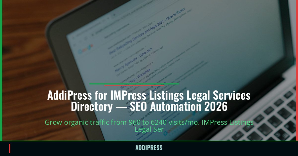 AddiPress for IMPress Listings Legal Services Directory — 960→6240 organic visits/mo — addipress.com