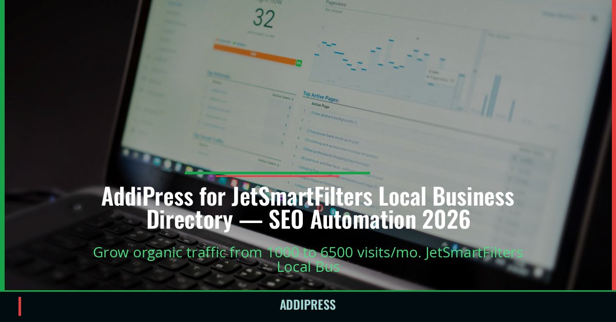 AddiPress for JetSmartFilters Local Business Directory — 1000→6500 organic visits/mo — addipress.com