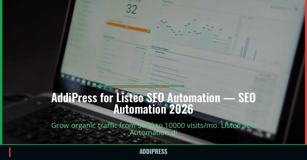 AddiPress for Listeo SEO Automation — 5000→10000 organic visits/mo — addipress.com