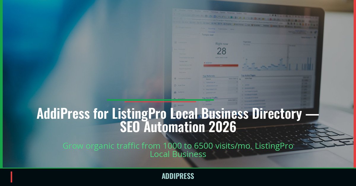 AddiPress for ListingPro Local Business Directory — 1000→6500 organic visits/mo — addipress.com