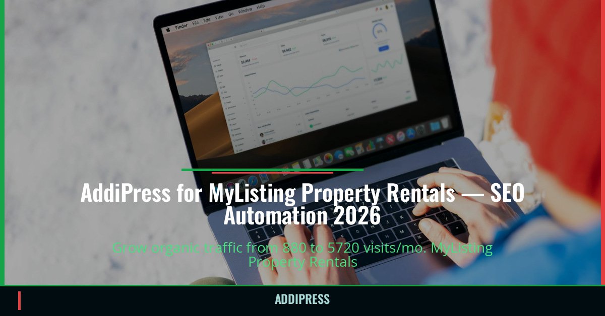 AddiPress for MyListing Property Rentals — 880→5720 organic visits/mo — addipress.com