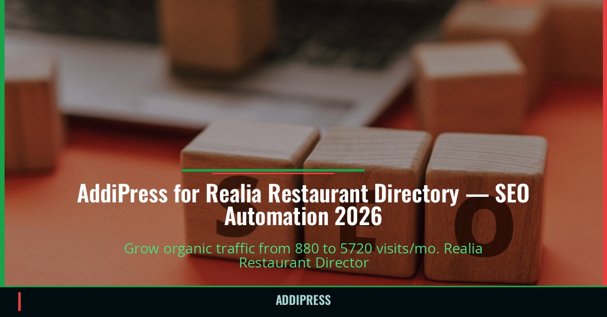 AddiPress for Realia Restaurant Directory — 880→5720 organic visits/mo — addipress.com