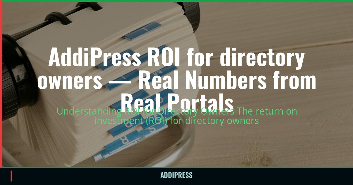 AddiPress ROI for directory owners — Real Numbers from Real Portals — addipress.com