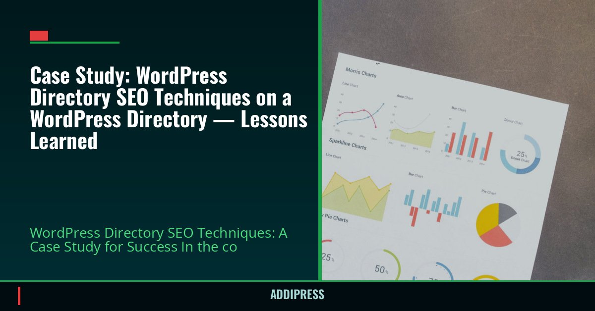 Case Study: WordPress Directory SEO Techniques on a WordPress Directory — Lessons Learned — addipress.com