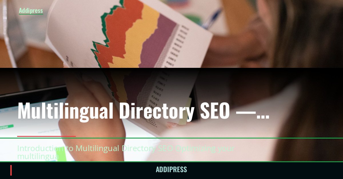 Multilingual Directory SEO — hreflang and i18n Setup — addipress.com