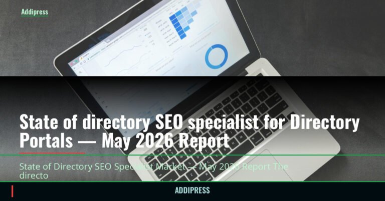 State of directory SEO specialist for Directory Portals — May 2026 Report — addipress.com