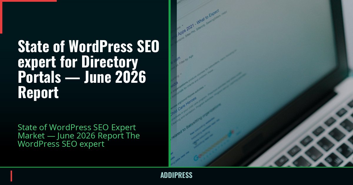 State of WordPress SEO expert for Directory Portals — June 2026 Report — addipress.com