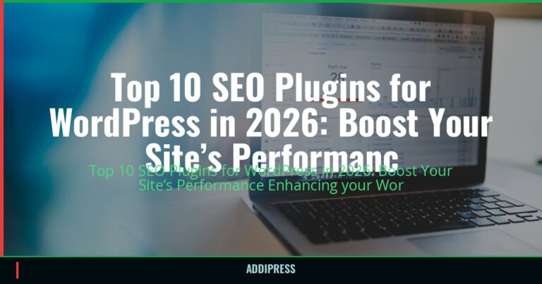 Top 10 SEO Plugins for WordPress in 2026: Boost Your Site’s Performanc — addipress.com