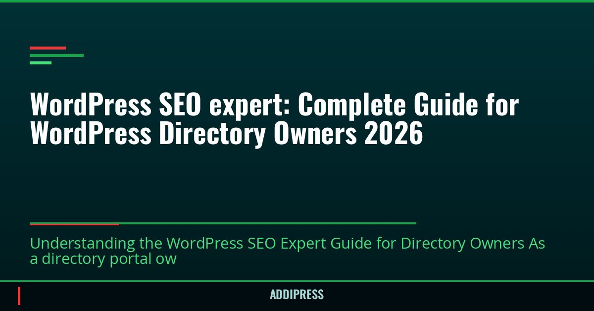 WordPress SEO expert: Complete Guide for WordPress Directory Owners 2026 — addipress.com