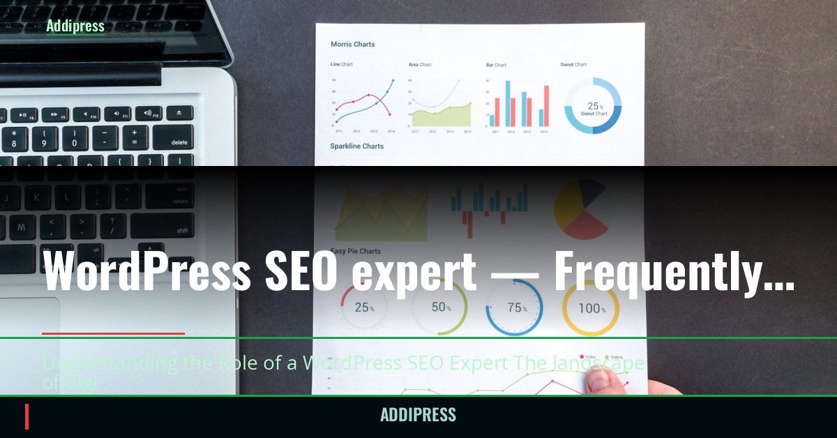 WordPress SEO expert — Frequently Asked Questions — addipress.com