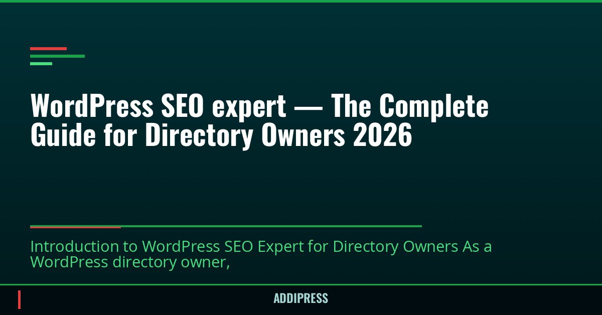 WordPress SEO expert — The Complete Guide for Directory Owners 2026 — addipress.com