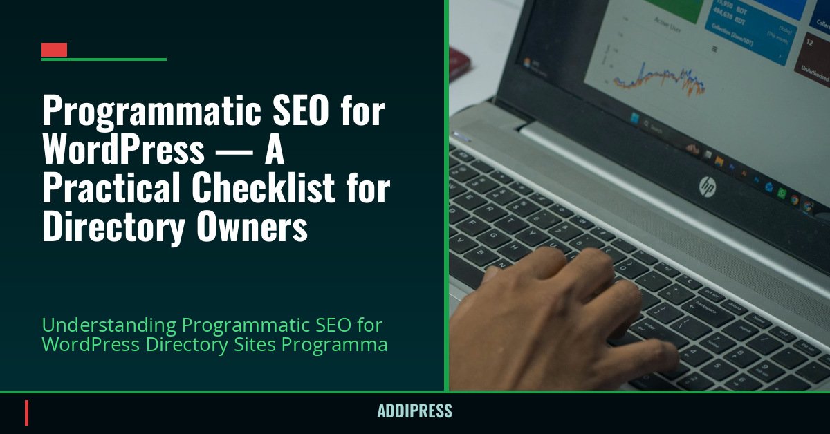 Programmatic SEO for WordPress — A Practical Checklist for Directory Owners — addipress.com