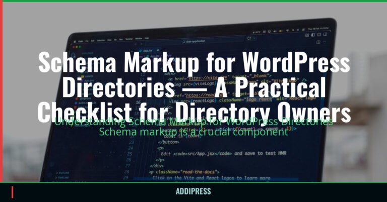 Schema Markup for WordPress Directories — A Practical Checklist for Directory Owners — addipress.com