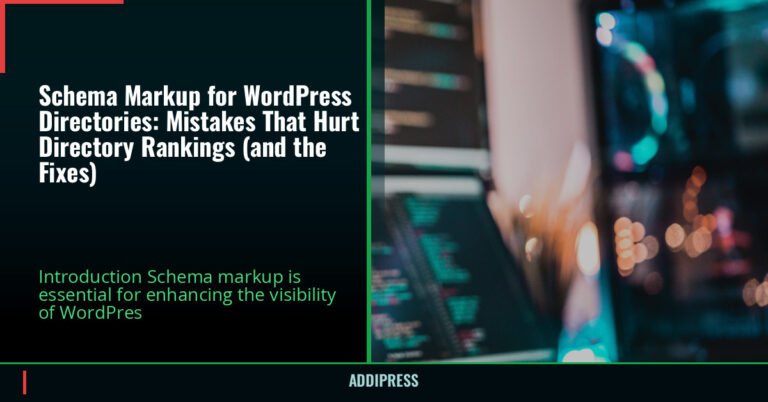 Schema Markup for WordPress Directories: Mistakes That Hurt Directory Rankings (and the Fixes) — addipress.com