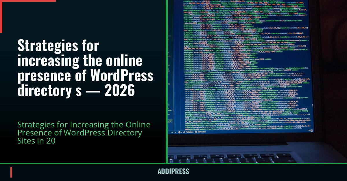 Strategies for increasing the online presence of WordPress directory s — 2026 — addipress.com